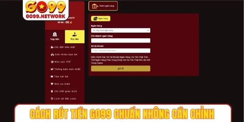 Cách rút tiền GO99 chuẩn không cần chỉnh