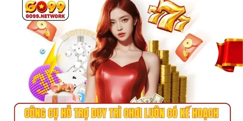 Công cụ hỗ trợ duy trì chơi luôn có kế hoạch