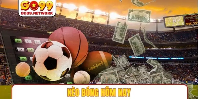 Kèo bóng hôm nay
