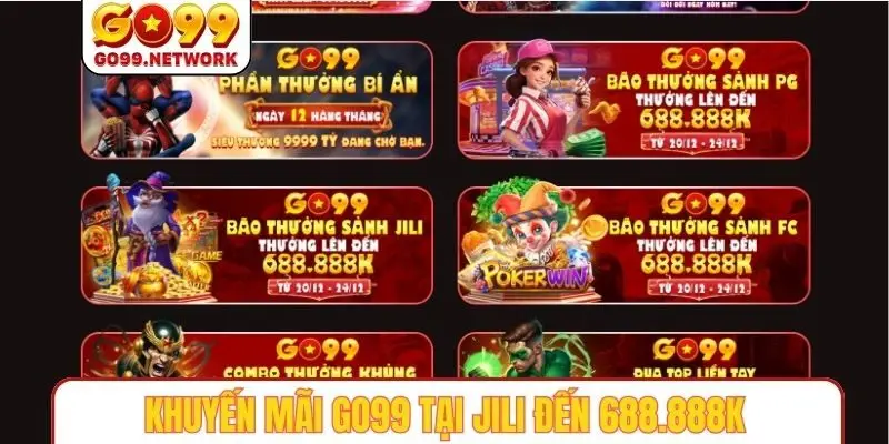 Khuyến mãi GO99 tại JILI đến 688.888K