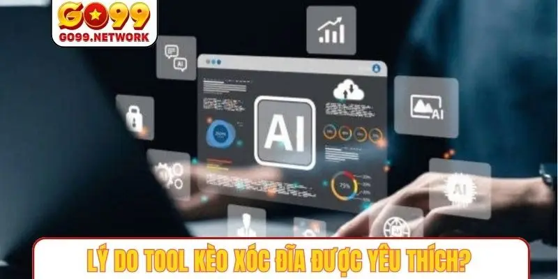 Lý do tool kèo xóc đĩa được nhiều người yêu thích?