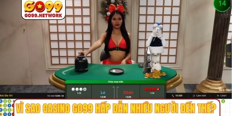 Vì sao casino GO99 hấp dẫn nhiều người đến thế?